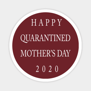 happy quarantined mothers day Magnet